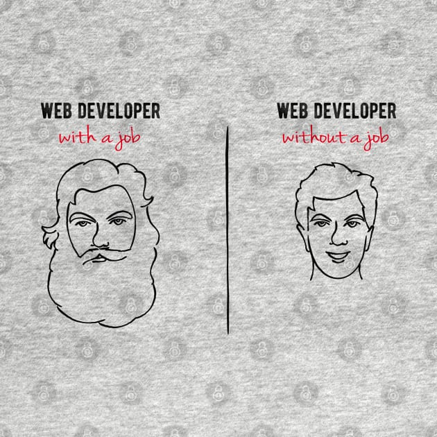 Web Developer With/Without a Job - Funny Programming Jokes - Light Color by springforce